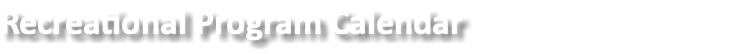 Recreational Program Calendar