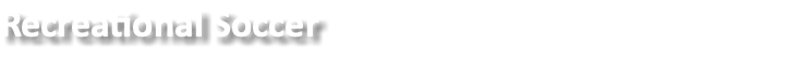 Recreational Soccer